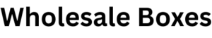 Wholesale Boxes